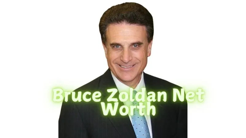 Bruce Zoldan Net Worth 2024