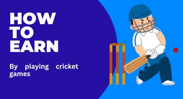 Earn by Playing Cricket Games